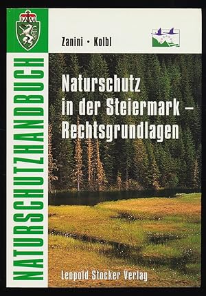 Naturschutz in der Steiermark - Rechtsgrundlagen. Naturschutzhandbuch.