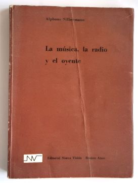 Alfons Silbermann : LA MUSICA, LA RADIO Y EL OYENTE-