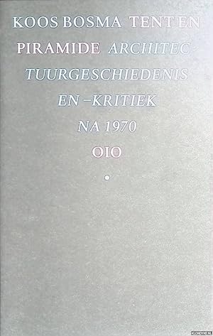 Seller image for Tent en piramide: architectuurgeschiedenis en -kritiek na 1970 for sale by Klondyke