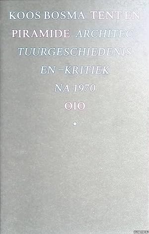 Bild des Verkufers fr Tent en piramide: architectuurgeschiedenis en -kritiek na 1970 zum Verkauf von Klondyke