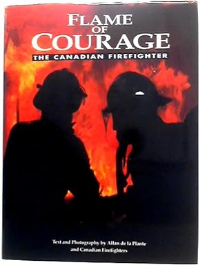 Flame of Courage: The Canadian Firefighter