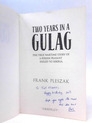 Seller image for Two Years in a Gulag: The True Wartime Story of a Polish Peasant Exiled to Siberia for sale by World of Rare Books