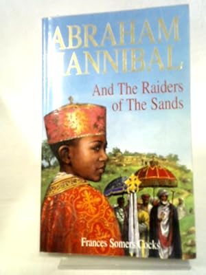 Bild des Verkufers fr Abraham Hannibal and the Raiders of the Sands zum Verkauf von World of Rare Books