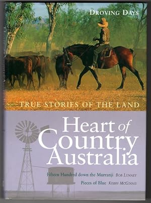 Seller image for Heart of Country Australia: True Stories of the Land: Volume 1 - Droving Days: Fifteen Hundred Down the Murranji by Bob Lunney and Pieces of Blue by Kerry McGinnis for sale by Book Merchant Bookstore