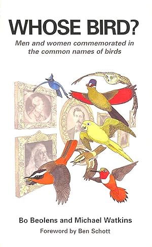 Image du vendeur pour Whose Bird?: Men and Women Commemorated in the Common Names of Birds mis en vente par M Godding Books Ltd