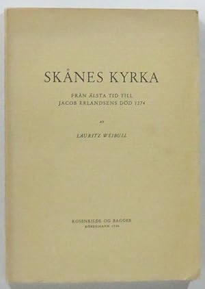 Skånes kyrka från äldsta tid till Jacob Erlandsens död 1274.