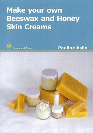 Make your own Beeswax and Honey Skin Creams.