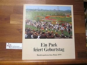 Ein Park feiert Geburtstag. Bundesgartenschau Bonn 1979