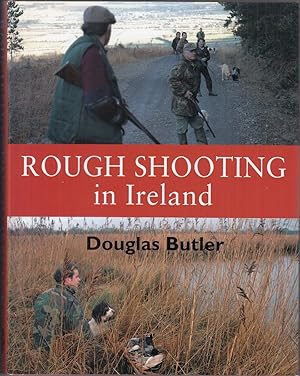 Imagen del vendedor de ROUGH SHOOTING IN IRELAND. By Douglas Butler. a la venta por Coch-y-Bonddu Books Ltd