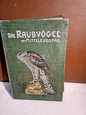 Immagine del venditore per Die Raubvgel Mitteleuropas. 53 Tafeln in feinem Chromo- und 8 Tafeln in Schwarzdruck nebst Abbildungen im Text nach Originalen der Maler Goering, Keulemans, Kleinschmidt, de Maes. venduto da Antiquariat Friederichsen