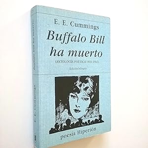 Buffalo Bill ha muerto (Antología poética 1910-1962) (Edición bilingüe)