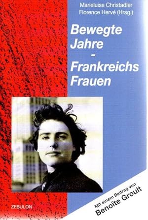 Seller image for Bewegte Jahre - Frankreichs Frauen. Marieluise Christadler ; Florence Herv (Hrsg.) / Zebulon spezial, for sale by nika-books, art & crafts GbR