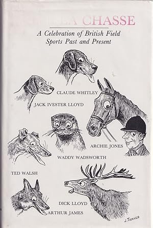Seller image for VIVE LA CHASSE: A CELEBRATION OF BRITISH FIELD SPORTS PAST AND PRESENT. Edited by Waddy Wadsworth. for sale by Coch-y-Bonddu Books Ltd
