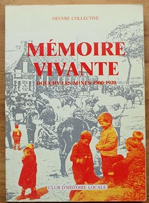 Mémoire vivante - Douchy-les-Mines 1900-1920