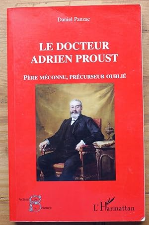 Bild des Verkufers fr Le docteur Proust, pre mconnu, prcurseur oubli zum Verkauf von Aberbroc