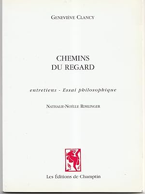 Chemins du regard. Entretiens - Essai philosophique