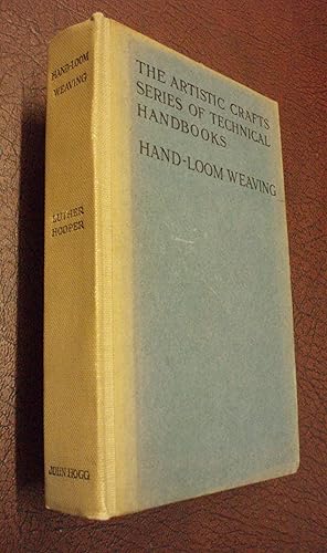 Seller image for Hand-Loom Weaving: Plain & Ornamental (Part of The Artistic Crafts Series of Technical Handbooks) for sale by Chapter House Books (Member of the PBFA)