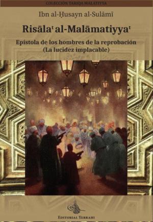 Seller image for RISALAT AL-MALAMATIYYAT: EPSTOLA DE LOS HOMBRES DE LA REPROBACIN (LA LUCIDEZ IMPLACABLE) for sale by KALAMO LIBROS, S.L.