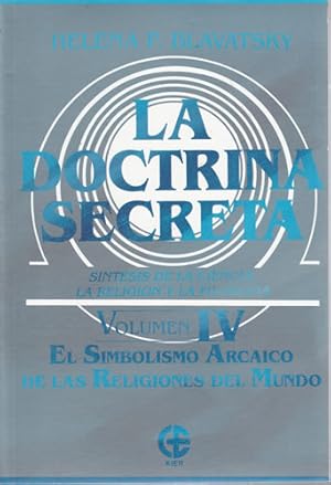 Bild des Verkufers fr La doctrina secreta volumen IV (El simbolismo arcaico de las religiones del mundo) zum Verkauf von Librera Cajn Desastre