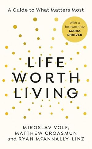 Bild des Verkufers fr Life Worth Living : A guide to what matters most zum Verkauf von AHA-BUCH GmbH