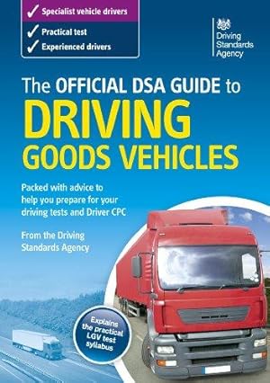 Seller image for The Official DSA Guide to Driving Goods Vehicles for sale by WeBuyBooks