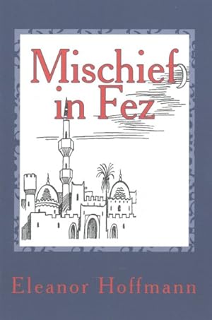 Imagen del vendedor de Mischief in Fez a la venta por GreatBookPrices