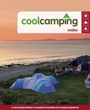 Imagen del vendedor de Cool Camping Wales: A Hand-picked Selection of Exceptional Campsites and Camping Experiences a la venta por WeBuyBooks
