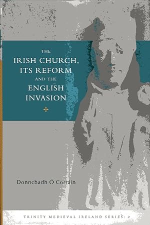 Immagine del venditore per The Irish Church, its Reform and the English Invasion venduto da Versandantiquariat Brigitte Schulz