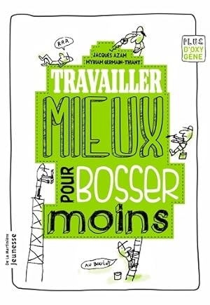Seller image for Travailler mieux pour bosser moins - Myriam Germain-Thiant for sale by Book Hmisphres