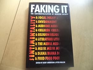 Seller image for Faking it: Sentimentalization of Modern Society (a pre publication copy) for sale by Terry Blowfield