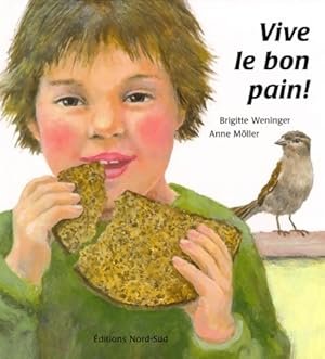 Seller image for Vive le bon pain ! - Brigitte Weninger for sale by Book Hmisphres