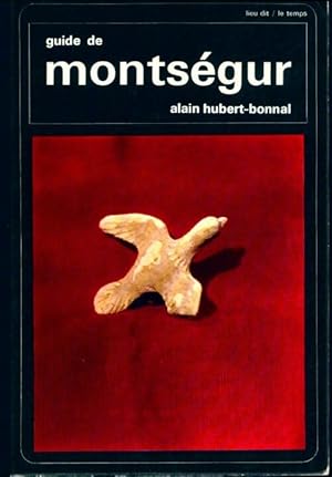 Guide de Montségur - Alain Hubert-Bonnal