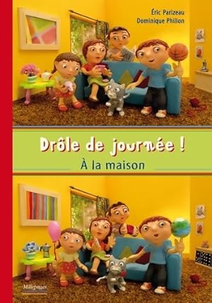 Seller image for Dr?le de journ?e ! ? la maison - Eric Parizeau for sale by Book Hmisphres