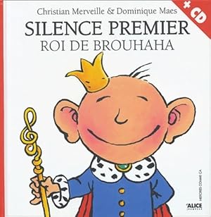 Image du vendeur pour Silence premier roi de brouhaha (+cd) - Dominique Maes mis en vente par Book Hmisphres