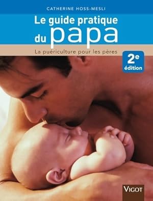 Image du vendeur pour Le guide pratique du papa - Catherine Hoss-Mesli mis en vente par Book Hmisphres