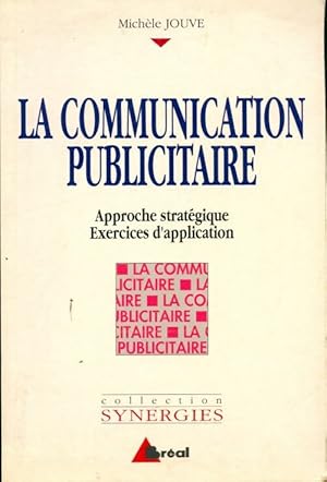 La communication publicitaire - Michèle Jouve