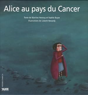 Image du vendeur pour Alice au pays du cancer - Martine Hennuy mis en vente par Book Hmisphres