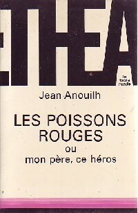 Seller image for Les poissons rouges - Jean Anouilh for sale by Book Hmisphres