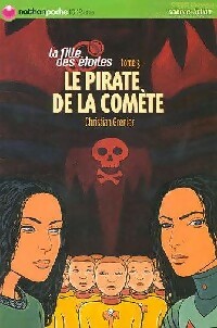 Bild des Verkufers fr La fille des ?toiles Tome III : Le pirate de la com?te - Christian Grenier zum Verkauf von Book Hmisphres
