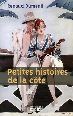 Image du vendeur pour Petites histoires de la c?te - Renaud Dumenil mis en vente par Book Hmisphres