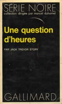 Bild des Verkufers fr Une question d'heures - Jack Trevor Story zum Verkauf von Book Hmisphres