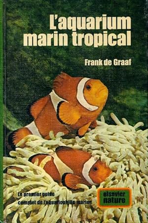 L'aquarium marin tropical - Frank De Graaf