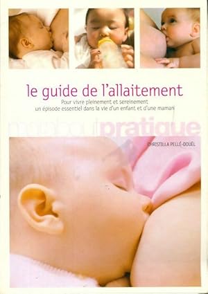 Le guide de l'allaitement - Christilla Pell -Dou l