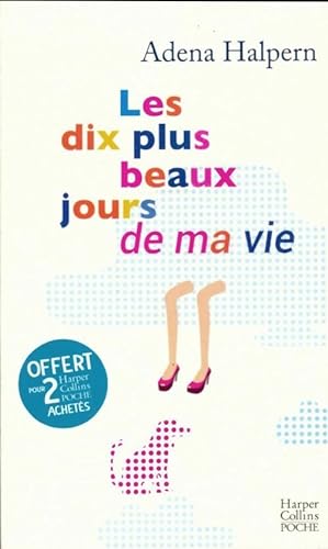 Bild des Verkufers fr Les dix plus beaux jours de ma vie - Adena Halpern zum Verkauf von Book Hmisphres