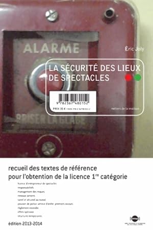 La s curit  des lieux de spectacles : Recueil des textes de r f rence pour l'obtention de la lice...