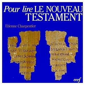 Bild des Verkufers fr Pour lire le nouveau Testament - Etienne Charpentier zum Verkauf von Book Hmisphres