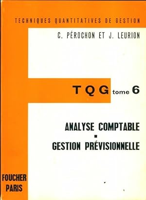TQG Tome VI : Analyse comptable, gestion pr visionnelle - C. P rochon