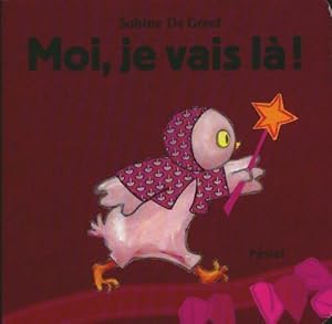 Imagen del vendedor de Moi, je vais l? - Sabine De Greef a la venta por Book Hmisphres