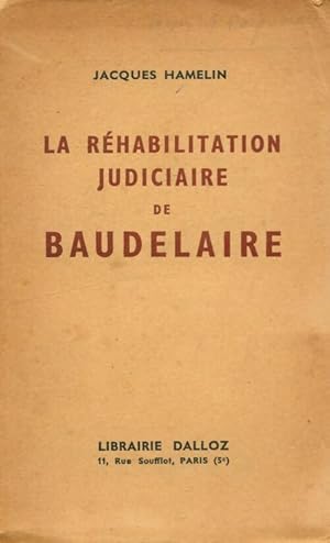 Imagen del vendedor de La r?habilitation judiciaire de Baudelaire - Jacques Hamelin a la venta por Book Hmisphres
