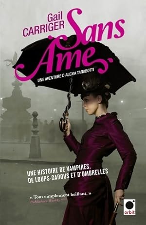 Image du vendeur pour Le protectorat de l'ombrelle Tome I : Sans ?me - Gail Carriger mis en vente par Book Hmisphres